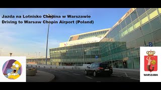 Jazda na Lotnisko Chopina  Warszawa  Odloty  Przyloty  Driving to Warsaw Chopin Airport Poland [upl. by Richmond9]