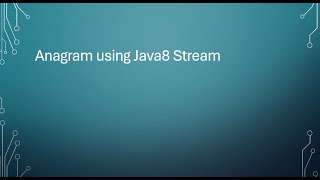 Anagram using Java8 Stream  Java8 interview questions [upl. by Clotilda]