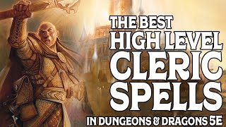 The Best High Level Cleric Spells in Dungeons and Dragons 5e [upl. by Tracay]