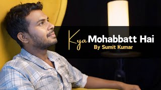 Kya Mohabbat Hai  Cover By Sumit Kumar  Lucky No Time For Love  Udit N  Jaan Meri Ja Rahi Sanam [upl. by Regdor]