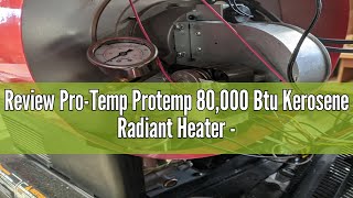 Review ProTemp Protemp 80000 Btu Kerosene Radiant Heater  Heats Upto 2000 Square Feet Pt80Ofr [upl. by Dlareme121]