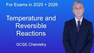 GCSE Chemistry Revision quotTemperature and reversible reactionsquot [upl. by Asereht]