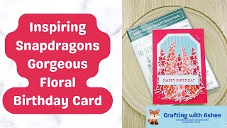 How to Make this Pretty Floral Birthday Card  Inspiring Snapdragons  Stampin Up [upl. by Nnylrahc471]