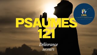 Psaume 121 La Bible Prière pour le secours la délivrance ou salut contre la peur les difficultés [upl. by Lipman876]