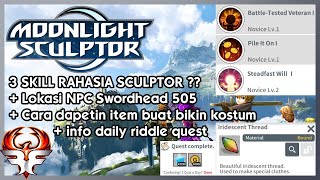 3 SKILL RAHASIA SCULPTOR  LOKASI SWORDHEAD 505  CARA DAPAT IRIDESCENT THREAD  Moonlight Sculptor [upl. by Emogene]