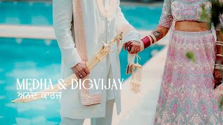 Medha amp Digvijay  Sikh wedding film  Anand Karaj [upl. by Nojad]