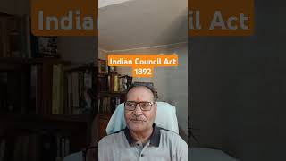 Indian Council Act 1892 ias upsc pcs onedayexams trending [upl. by Ilil490]