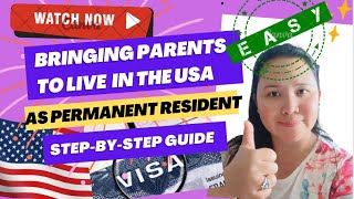 Bringing Parents to Live in the US as Permanent Residents A StepbyStep Guide [upl. by Sophie]