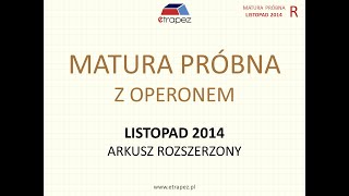 Matura próbna OPERON listopad 2014 matematyka Arkusz ROZSZERZONY  rozwiązania krok po kroku [upl. by Suilmann]