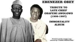 EBENEZER OBEYTRIBUTE TO LATE CHIEF OBAFEMI AWOLOWO IMMORTALITY ALBUM [upl. by Ile58]