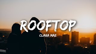 Clara Mae  Rooftop Lyrics [upl. by Charity]