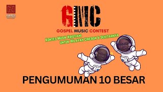 PENGUMUMAN 10 BESAR GMC  GOSPEL MUSIC CONTEST [upl. by Erapsag]