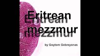 goytom gebreyonas 6 tigrina mezzmur [upl. by Till]