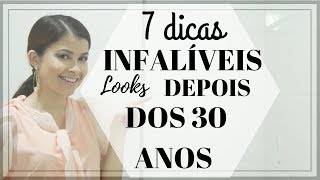 7 dicas INFALÍVEIS para LOOKS ESTILOSOS DEPOIS DOS 30 E 40 ANOS I Blog da Le [upl. by Bohun673]