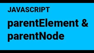 15 parentElement and parentNode [upl. by Nosnevets876]