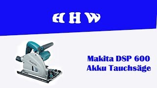 Tauchsäge Makita DSP600 und die Eichenbohle [upl. by Neelhtakyram852]