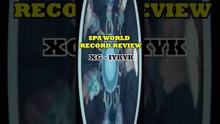 XG  IYKYK  Spa World Record Review xg shorts recordreview short [upl. by Irma867]