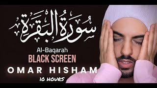 10 Hrs Quran for Sleep amp Relaxation Surah AlBaqarah Black Screen Omar Hisham عمر هشام [upl. by Delsman881]