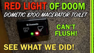 DOMETIC 8700 MACERATOR MASTERFLUSH TOILET RED LIGHT OF DOOM  IRV2COM WEBSITE SAVED US AGAIN EP217 [upl. by Llesram]