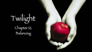 Twilight  Chapter 12 Balancing Audiobook [upl. by Quiteria]