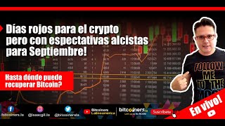 🔥Días rojos para el crypto pero con espectativas alcistas para Septiembre🔥 [upl. by Anis121]