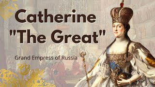 Catherine II the Great  The grand Empress of Russia [upl. by Peterus]