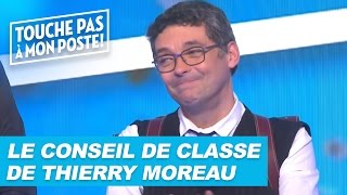 Le conseil de classe de Thierry Moreau dans TPMP [upl. by Airdnas538]