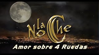 La Noche  Amor Sobre 4 Ruedas  Video Lyric Karaoke [upl. by Marlena]