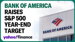 Bank of America raises SampP 500 yearend target to 5400 [upl. by Lucie]