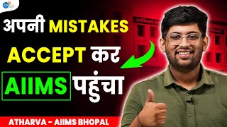 कैसे 1 Drop से सीधा AIIMS पहुंचा  Atharva  Best NEET Motivation  AtharvaAggarwal JoshTalksNEET1 [upl. by Nisbet]