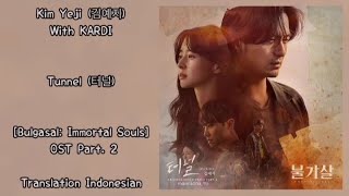 Kim Yeji 김예지 With KARDI – Tunnel 터널 Lyrics INDO Bulgasal Immortal Souls 불가살 OST Part 2 [upl. by Carlotta]