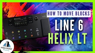 Moving Blocks Around On Line 6 Helix LT [upl. by Fatsug627]