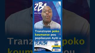 Tranzisyon poko koumanse pou popilasyon Ayiti a tichèzba [upl. by Karalee367]