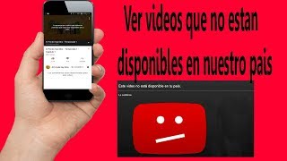 Ver vídeos bloqueados o no disponibles en tu pais 2019 youtube [upl. by Shiroma]