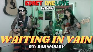 EDNET ONELOVE  COVER  WAITING IN VAIN BOB MARLEY [upl. by Albina]