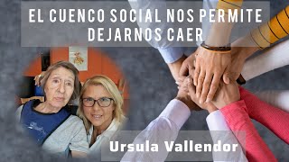 EL CUENCO SOCIAL NOS PERMITE DEJARNOS CAER con Ursula Vallendor [upl. by Bondie350]