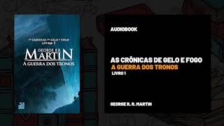 As Crônicas de Gelo e Fogo Livro 1 3 de 4 A Guerra dos Tronos Audiolivros [upl. by Labana]