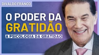 Gratidão e Suas Impactantes Consequências  Divaldo Franco [upl. by Nairehs]