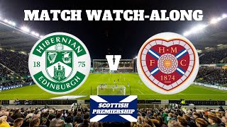 HIBERNIAN V HEARTS  Match WatchAlong [upl. by Banquer859]