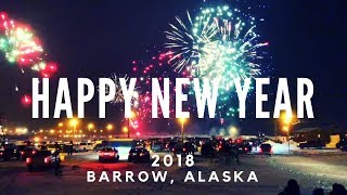 Barrow Alaska  Happy New Year  2018 [upl. by Elladine]