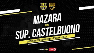 Mazara  Supergiovane Castelbuono LIVE  Coppa Italia Eccellenza Sicilia  Diretta Calcio [upl. by Ellinnet173]