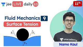 JEE Fluid Mechanics L9  Surface Tension  Class 11  Unacademy JEE  JEE Physics  Namo Kaul [upl. by Vonni]