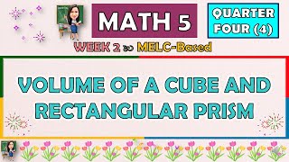 MATH 5  QUARTER 4 WEEK 2  VOLUME OF A CUBE AND RECTANGULAR PRISM  MELCBASED [upl. by Nahtan]