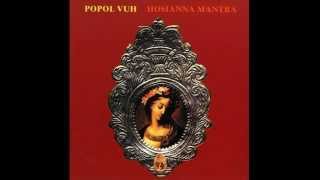 Popol Vuh Hosianna Mantra [upl. by Freddie]