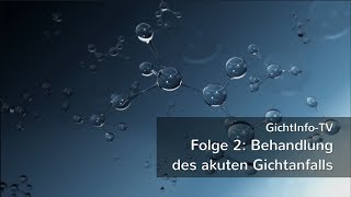 GichtInfoTV Folge 2 Behandlung des akuten Gichtanfalls [upl. by Eiramllij]