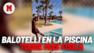 Balotelli disfruta el verano afinando su toque en la piscina ¡calidad más física MARCA [upl. by Remos]