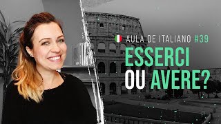 Aula de italiano 39 Quando usar ESSERCI e AVERE [upl. by Enovi]