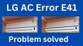 LG AC Error E41 problem solved ।। AC repairing [upl. by Nonnahs]