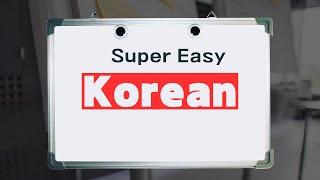 Super Easy Korean [upl. by Naihtniroc]