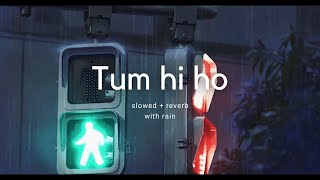 Tum hi ho  slowed  reverb  rain  𝒃𝒖𝒕 𝒚𝒐𝒖𝒓𝒆 𝒕𝒉𝒊𝒏𝒌𝒊𝒏𝒈 𝒐𝒇 𝒔𝒐𝒎𝒆𝒐𝒏𝒆 amp 𝒊𝒕𝒔 𝒓𝒂𝒊𝒏𝒊𝒏𝒈 🌧️ [upl. by Terhune]